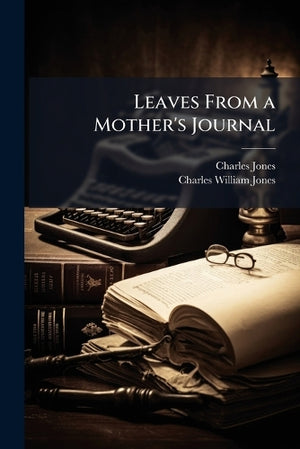 Leaves from a Mother's Journal