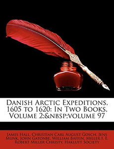 Danish Arctic Expeditions, 1605 to 1620 