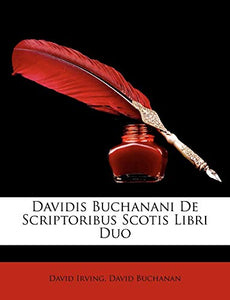 Davidis Buchanani De Scriptoribus Scotis Libri Duo 