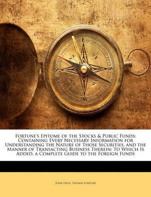Fortune's Epitome of the Stocks & Public Funds