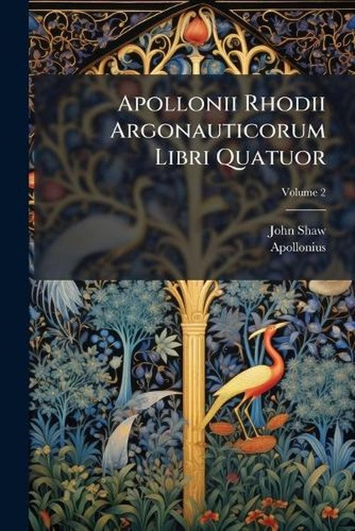 Apollonii Rhodii Argonauticorum Libri Quatuor; Volume 2