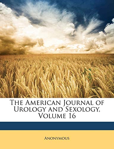 The American Journal of Urology and Sexology, Volume 16