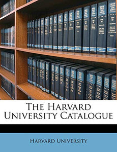 The Harvard University Catalogue 