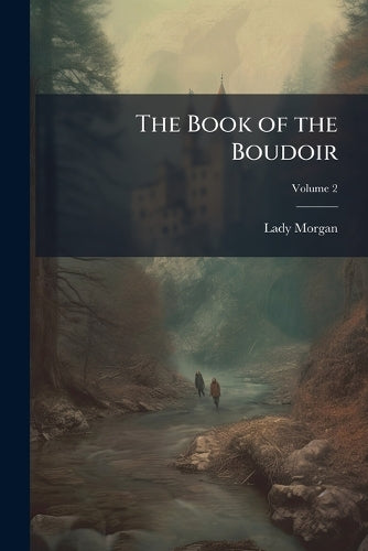 The Book of the Boudoir; Volume 2