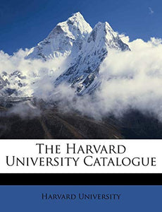 The Harvard University Catalogue 
