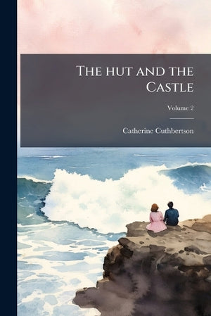 The hut and the Castle