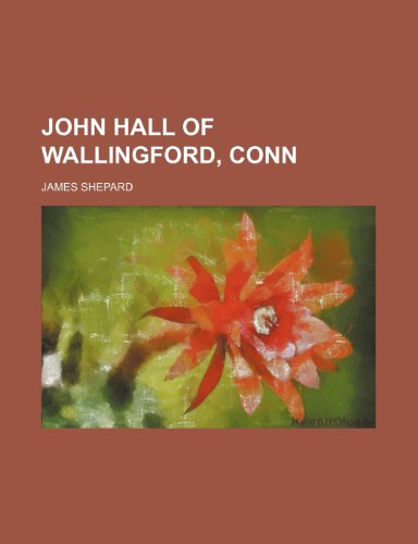 John Hall of Wallingford, Conn