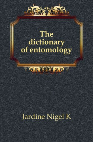 The Dictionary of Entomology.