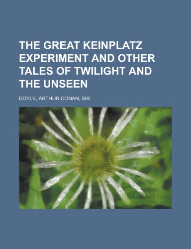 The Great Keinplatz Experiment and Other Tales of Twilight and the Unseen