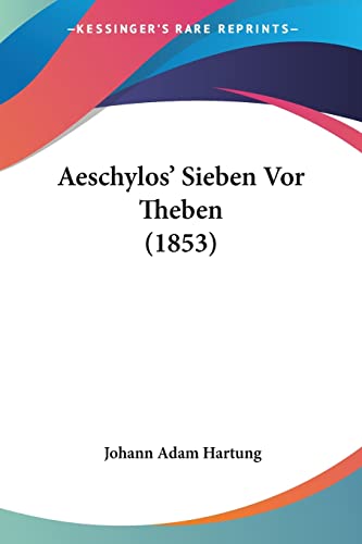 Aeschylos' Sieben Vor Theben (1853)