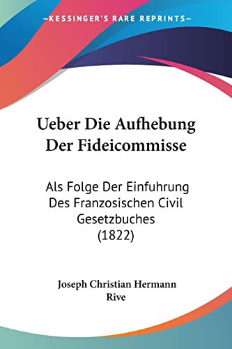 Ueber Die Aufhebung Der Fideicommisse