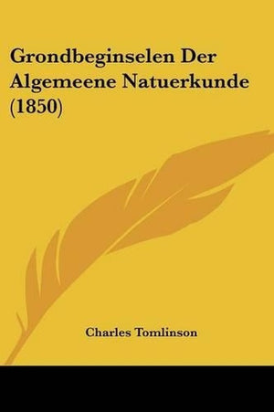 Grondbeginselen Der Algemeene Natuerkunde (1850)
