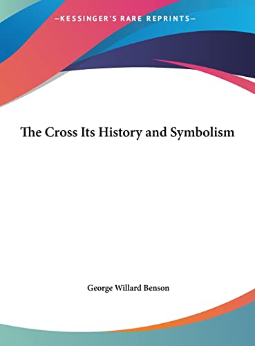 The Cross Its History and Symbolism