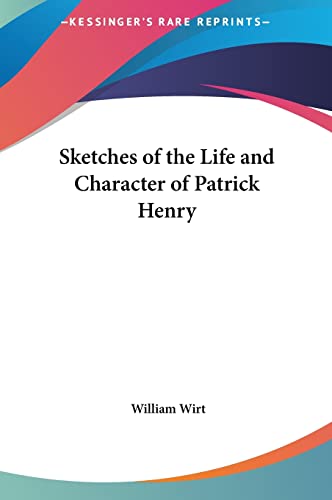 Sketches of the Life and Character of Patrick Henry