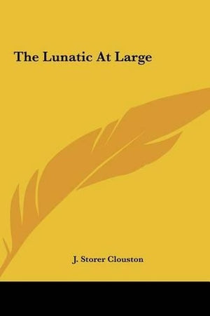 The Lunatic at Large the Lunatic at Large