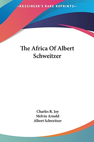 The Africa Of Albert Schweitzer
