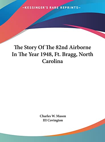 The Story Of The 82nd Airborne In The Year 1948, Ft. Bragg, North Carolina