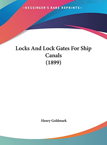 Locks And Lock Gates For Ship Canals (1899)