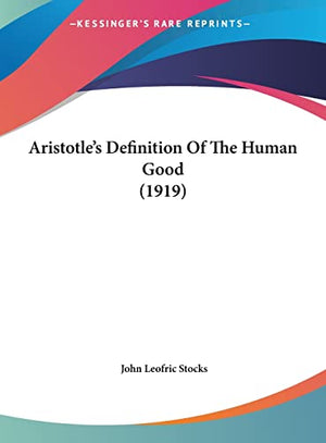 Aristotle's Definition of the Human Good (1919)