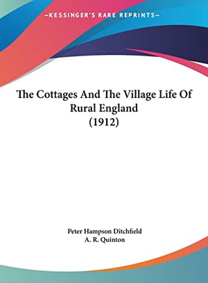 The Cottages And The Village Life Of Rural England (1912)