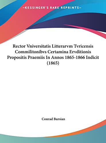 Rector Vniversitatis Litterarvm Tvricensis Commilitonibvs Certamina Ervditionis Propositis Praemiis In Annos 1865-1866 Indicit (1865)