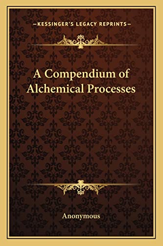 A Compendium of Alchemical Processes