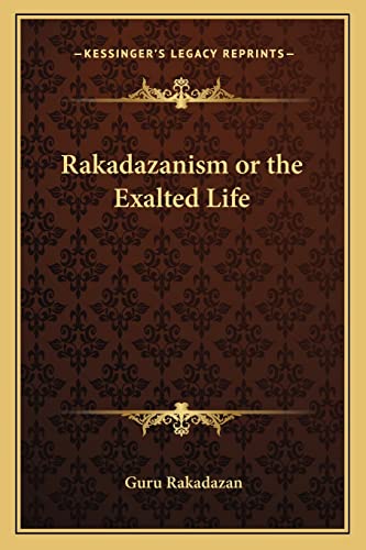 Rakadazanism or the Exalted Life