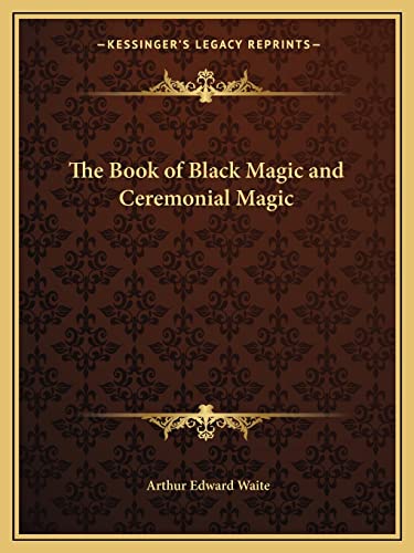 The Book of Black Magic and Ceremonial Magic