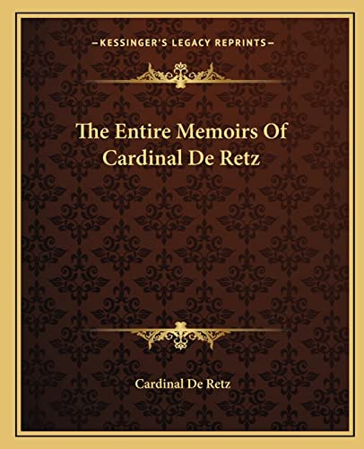 The Entire Memoirs Of Cardinal De Retz