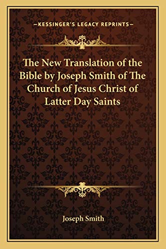 The New Translation of the Bible by Joseph Smith of The Church of Jesus Christ of Latter Day Saints
