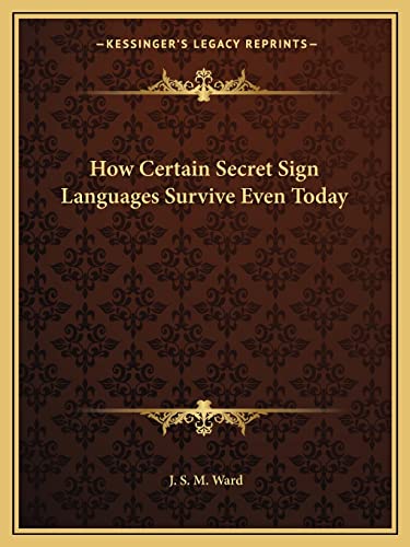 How Certain Secret Sign Languages Survive Even Today