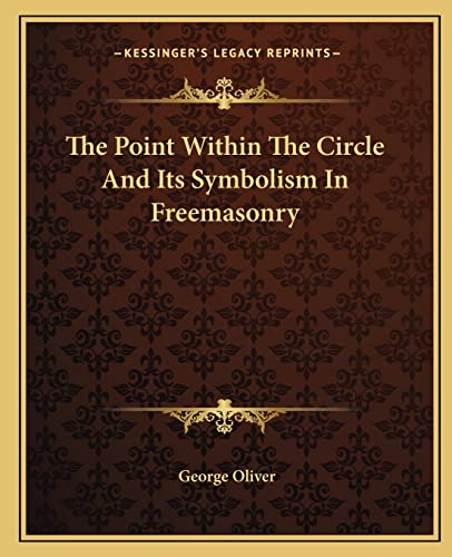 The Point Within The Circle And Its Symbolism In Freemasonry
