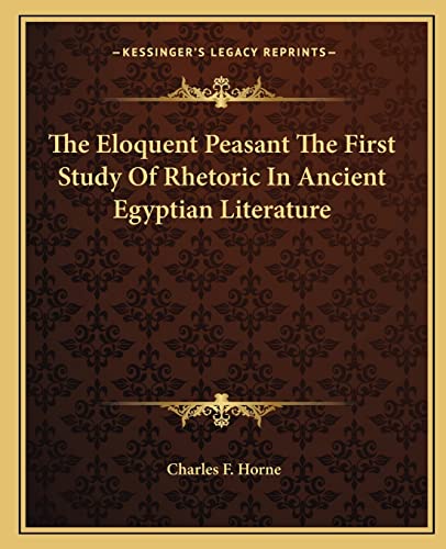 The Eloquent Peasant The First Study Of Rhetoric In Ancient Egyptian Literature