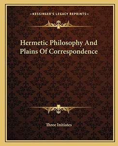 Hermetic Philosophy And Plains Of Correspondence 
