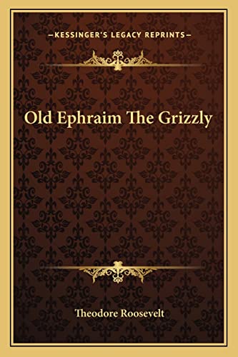 Old Ephraim The Grizzly