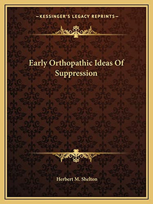Early Orthopathic Ideas Of Suppression