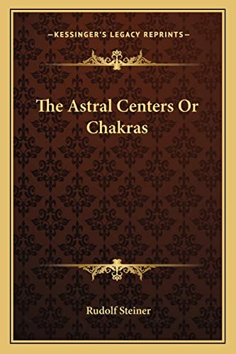 The Astral Centers Or Chakras