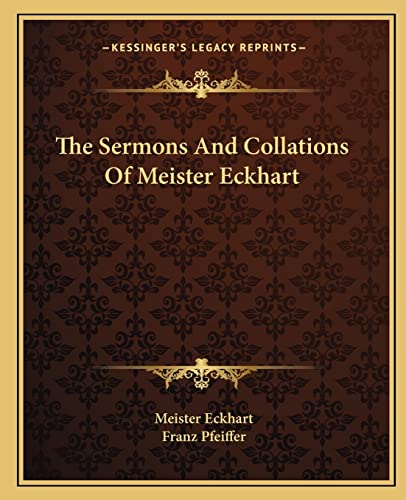 The Sermons And Collations Of Meister Eckhart