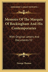 Memoirs of the Marquis of Rockingham and His Contemporaries 