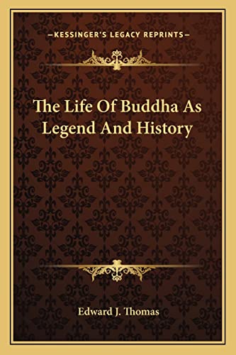The Life Of Buddha As Legend And History