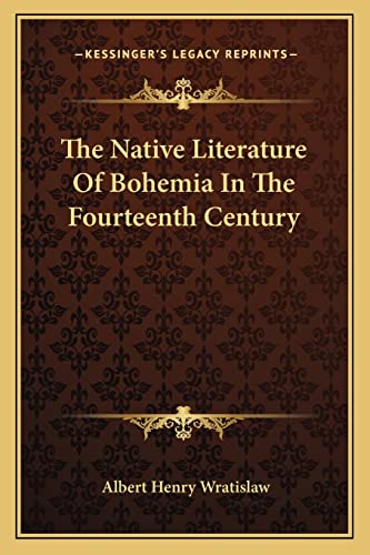 The Native Literature Of Bohemia In The Fourteenth Century