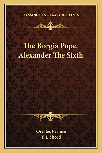 The Borgia Pope, Alexander The Sixth