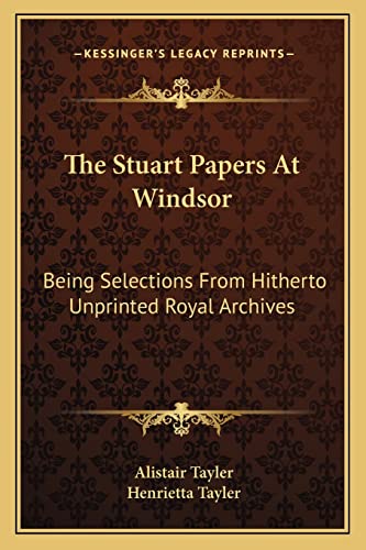 The Stuart Papers At Windsor