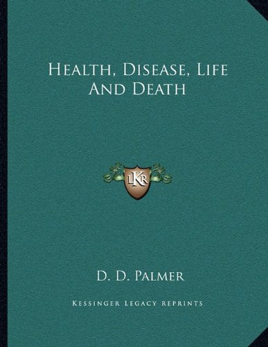 Health, Disease, Life and Death