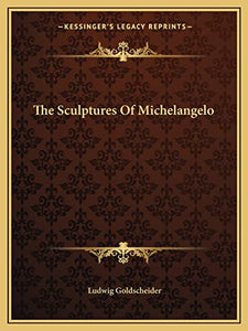 The Sculptures Of Michelangelo 