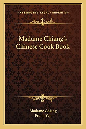 Madame Chiang's Chinese Cook Book