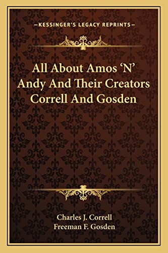 All About Amos 'N' Andy And Their Creators Correll And Gosden