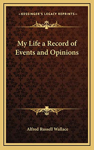 My Life a Record of Events and Opinions 