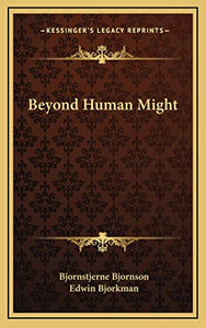 Beyond Human Might