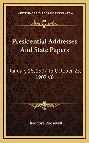 Presidential Addresses And State Papers